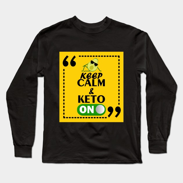 Keep Calm and Keto On Ketogenic Keto Diet Long Sleeve T-Shirt by teestaan